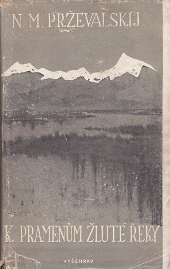 K pramenum Zlute reky - Przevalskij Nikolaj Michajlovic | antikvariat - detail knihy