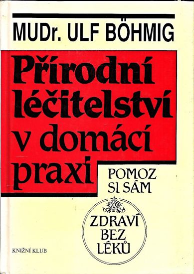 Prirodni lecitelstvi v domaci praxi - Bohmig Ulf | antikvariat - detail knihy