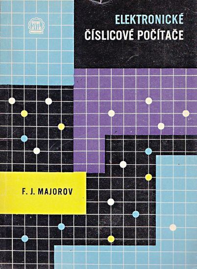 Elektronicke cislicove pocitace - Majorov Fedor V | antikvariat - detail knihy
