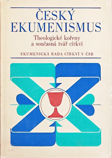 Cesky ekumenismus  Theologicke koreny a soucasna tvar cirkvi | antikvariat - detail knihy