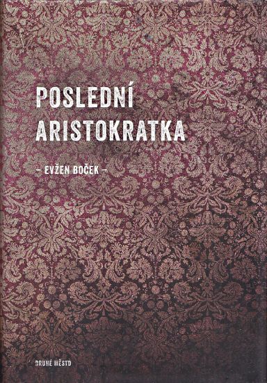 Posledni aristokratka - Bocek Evzen | antikvariat - detail knihy
