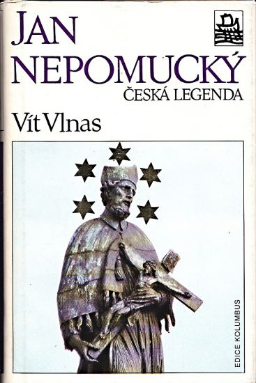 Jan Nepomucky  Ceska legenda - Vlnas Vit | antikvariat - detail knihy