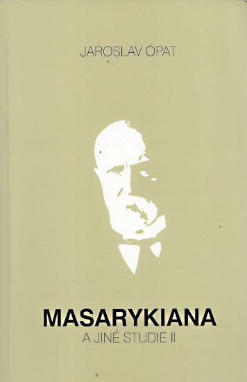 Masarykiana a jine studie II - Opat Jaroslav | antikvariat - detail knihy