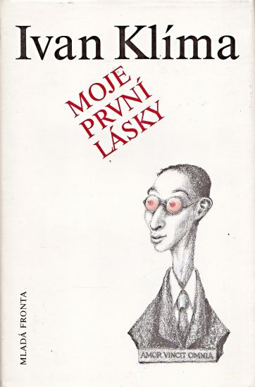 Moje prvni lasky - Klima Ivan | antikvariat - detail knihy