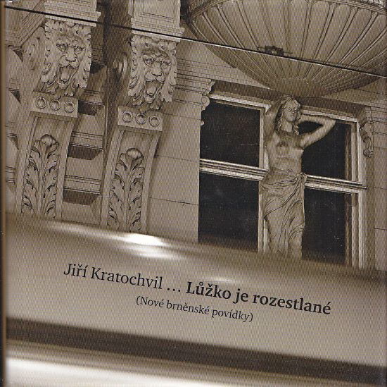Luzko je rozestlane Nove brnenske povidky - Kratochvil Jiri | antikvariat - detail knihy