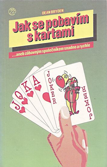 Jak se pobavim s kartami Patience kouzla hadani budoucnosti - Bryden Dean | antikvariat - detail knihy