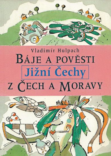 Baje a povesti z Cech a Moravy  Jizni Cechy - Huplach Vladimir | antikvariat - detail knihy
