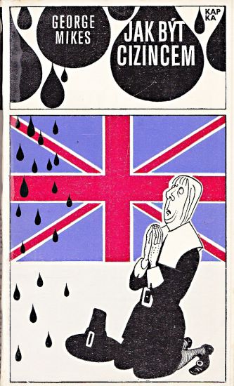 Jak byt cizincem - Mikes George | antikvariat - detail knihy