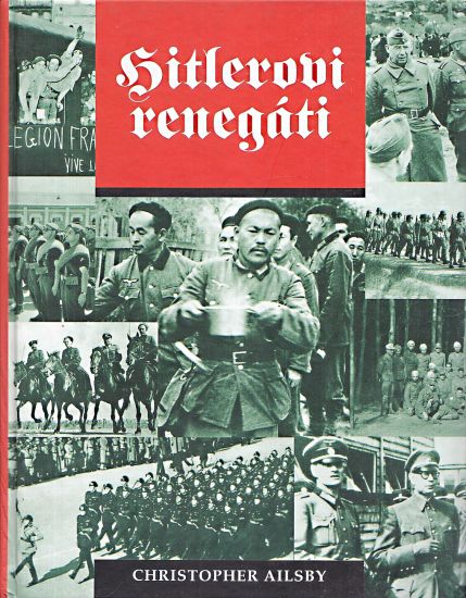 Hitlerovi renegati - Ailsby Christopher | antikvariat - detail knihy