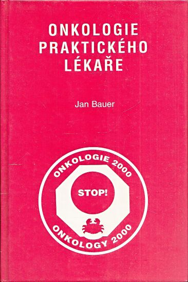 Onkologie praktickeho lekare - Bauer Jan | antikvariat - detail knihy