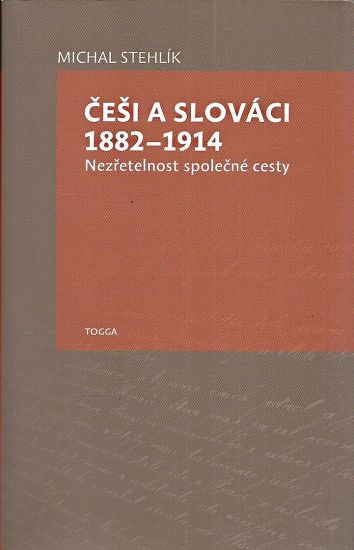 Cesi a Slovaci 18821914 - Stehlik Michal | antikvariat - detail knihy