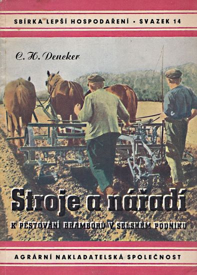 Stroje a naradi k pestovani bramboru v selskem podniku - Dencker CH | antikvariat - detail knihy