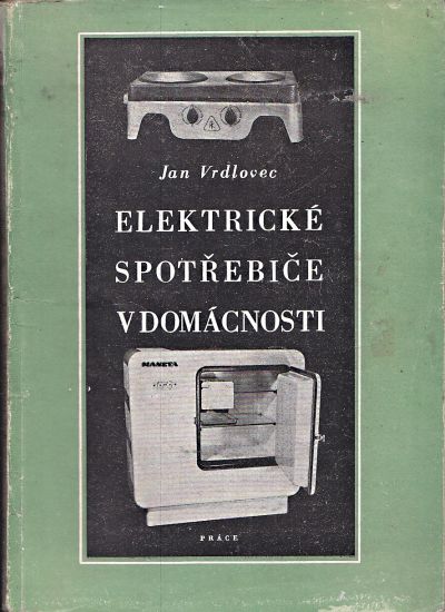Elektricke spotrebice v domacnosti - Vrdlovec Jan | antikvariat - detail knihy