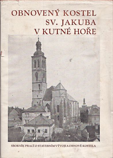 Obnoveny kostel sv Jakuba v Kutne Hore - Veprek Josef  usporadal | antikvariat - detail knihy