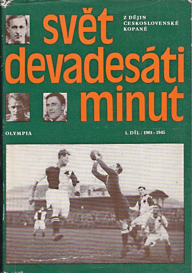 Svet devadesati minut  Z dejin ceskoslovenske kopane 1dil  1901 az 1945 - Mraz Igor | antikvariat - detail knihy