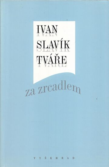 Tvare za zrcadlem - Slavik Ivan | antikvariat - detail knihy