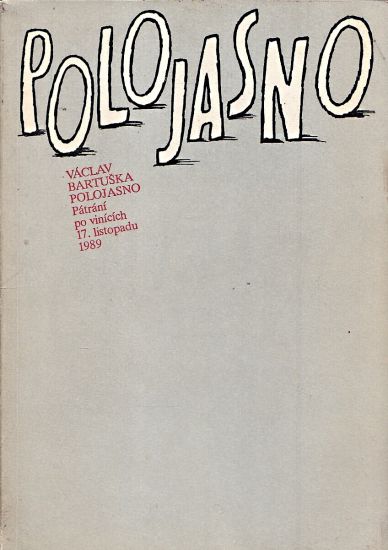 Polojasno  Patrani po vinicich 17 listopadu - Bartuska Vaclav | antikvariat - detail knihy