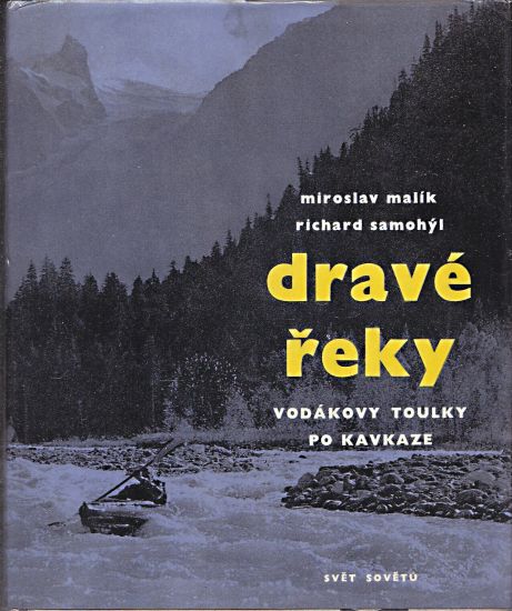 Drave reky  Vodakovy toulky po Kavkaze - Manik Miroslav Samohyl Richard | antikvariat - detail knihy
