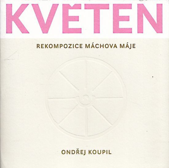 Kveten  Rekompozice Machova Maje - Kouipl Ondrej | antikvariat - detail knihy