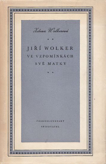 Jiri Wolker ve vzpominkach sve matky - Wolkerova Zdena | antikvariat - detail knihy