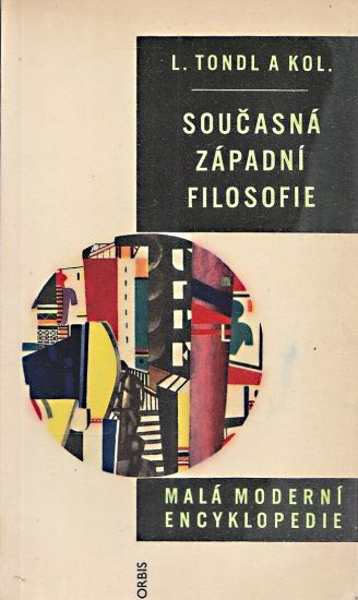 Soucasna zapadni filosofie - Tondl Ladislav a kolektiv | antikvariat - detail knihy