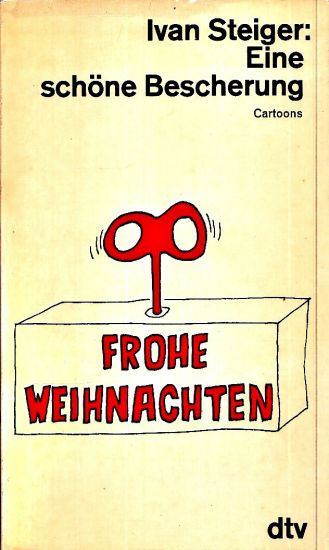 Eine schone Bescherung  Frohe Weihnachten  Cartoons - Steiger Ivan PODPIS | antikvariat - detail knihy