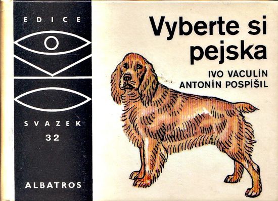 Vyberte si pejska - Vaculin Ivo | antikvariat - detail knihy