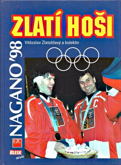 Zlati hosi  Nagano 98 - Zlatohlavy Vitezslav | antikvariat - detail knihy