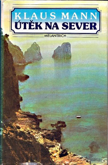 Utek na sever - Mann Klaus | antikvariat - detail knihy
