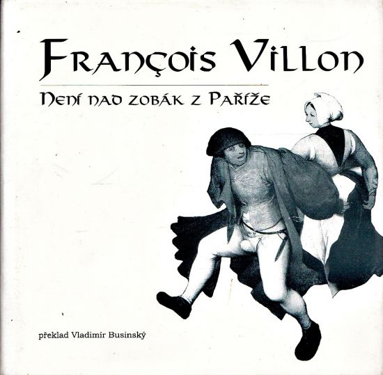 Neni nad zobak z Parize - Villon Francois | antikvariat - detail knihy