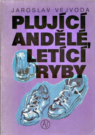 Plujici andele letici ryby - Vejvoda Jaroslav | antikvariat - detail knihy