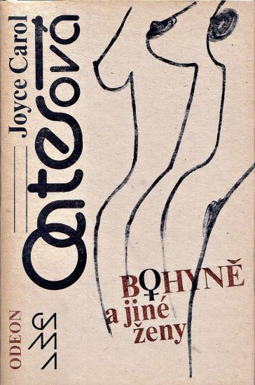 Bohyne a jine zeny - Oatesova Joyce Carol | antikvariat - detail knihy