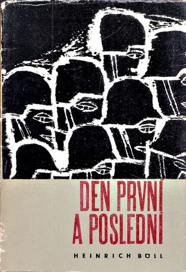 Den prvni a posledn - Boll Heinrich | antikvariat - detail knihy