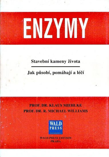 Enzymy  Stavebni kameny zivota  Jak pusobi pomahaji a leci - Miehlke Klaus Williams Michael | antikvariat - detail knihy