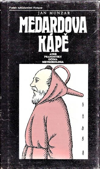 Medardovo kape aneb pranostiky ocima meteorologa - Munzar Jan | antikvariat - detail knihy