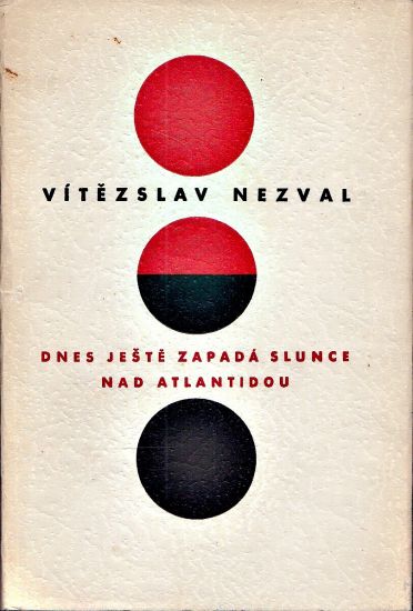 Dnes jeste zapada slunce nad Atlantidou  Hra o peti obrazech - Nezval Vitezslav | antikvariat - detail knihy