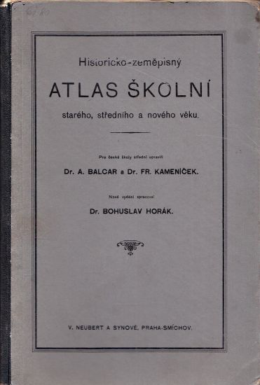 Historicko  zemepisny Atlas skolni stareho stredniho a noveho veku - Balcar A Kamenicek Fr | antikvariat - detail knihy