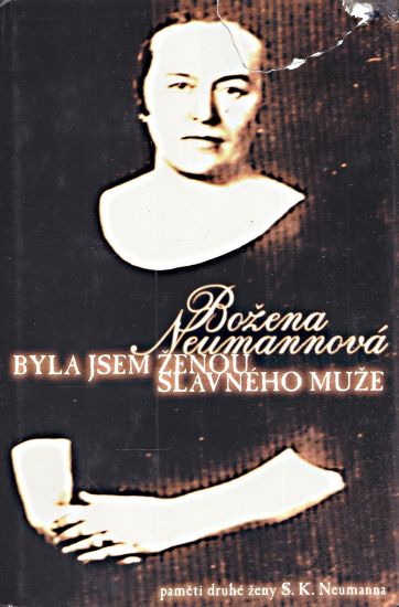 Byla jsem zenou slavneho muze - Neumannova Bozena | antikvariat - detail knihy