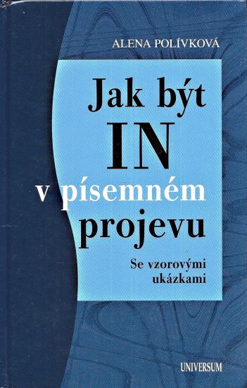Jak byt IN v pisemnem projevu - Polivkova Alena | antikvariat - detail knihy