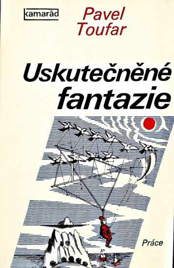 Uskutecnene fantazie - Toufar Pavel | antikvariat - detail knihy