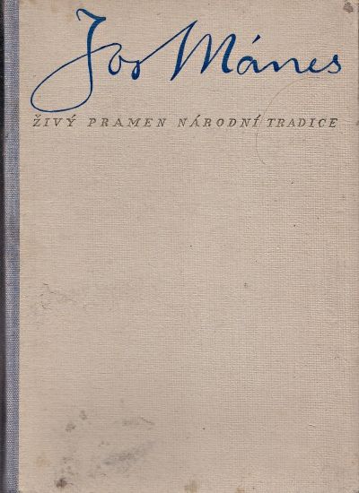 Josef Manes  Zivy pramen narodni tradice - Pecirka Jaromir  uvodni studie | antikvariat - detail knihy