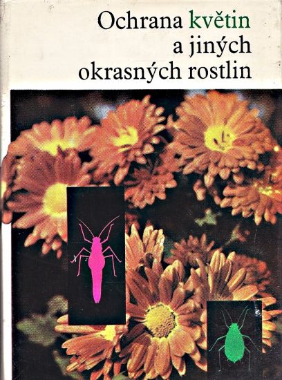 Ochrana kvetin a jinych okrasnych rostlin - Muller Ernst Werner | antikvariat - detail knihy