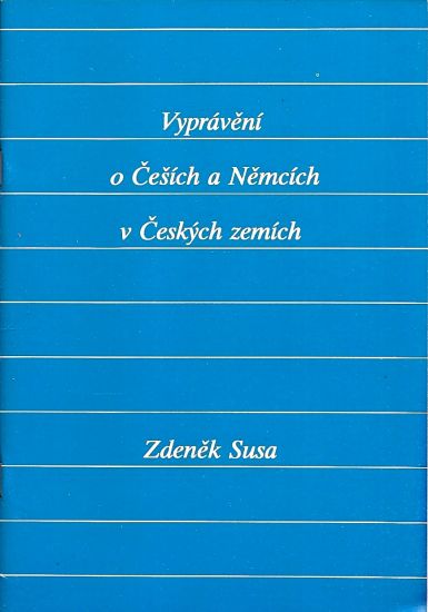 Vypraveni o Cesich a Nemcich v Ceskych zemich - Suza Zdenek | antikvariat - detail knihy