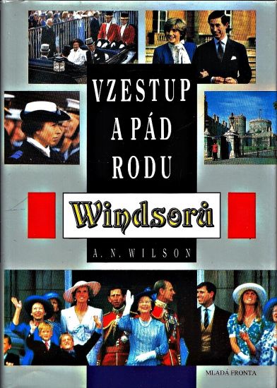 Vzestup a pad rodu Windsoru - Wilson A N | antikvariat - detail knihy