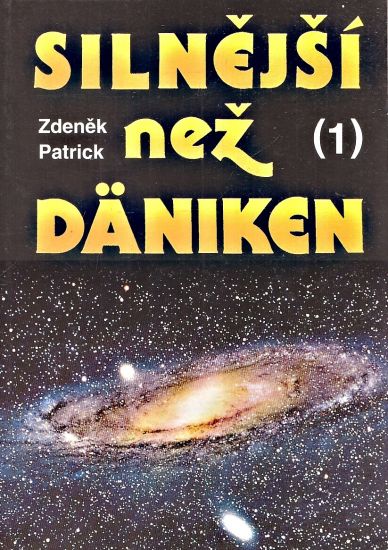 Silnejsi nez Daniken 1 - Patrick Zdenek | antikvariat - detail knihy