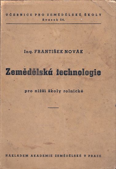 Zemedelska technologie pro nizsi skoly rolnicke - Novak Frantisek | antikvariat - detail knihy