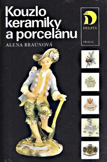 Kouzlo keramiky a porcelanu - Braunova Alena | antikvariat - detail knihy