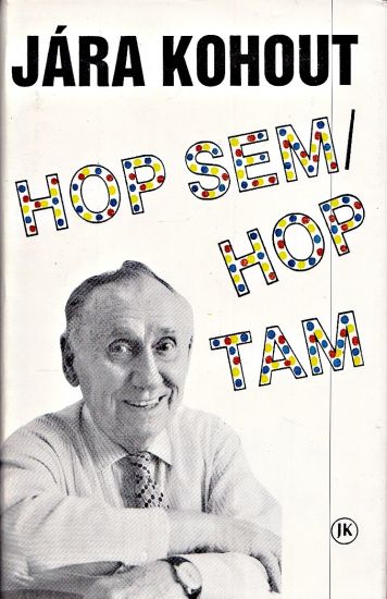 Hop sem  hop tam - Kohout Jara | antikvariat - detail knihy