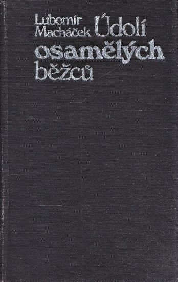 Udoli osamelych bezcu - Machacek Lubomir | antikvariat - detail knihy