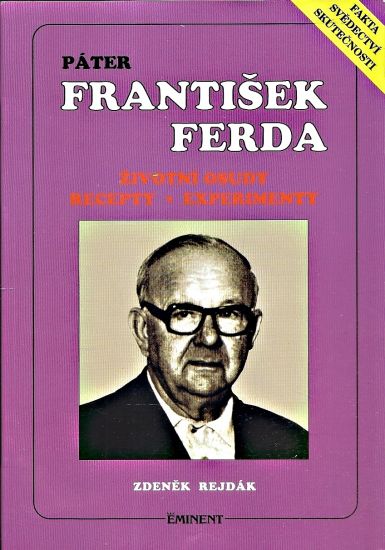 Pater Frantisek Ferda  Zivotni osudy recepty experimenty - Rejdak Zdenek | antikvariat - detail knihy